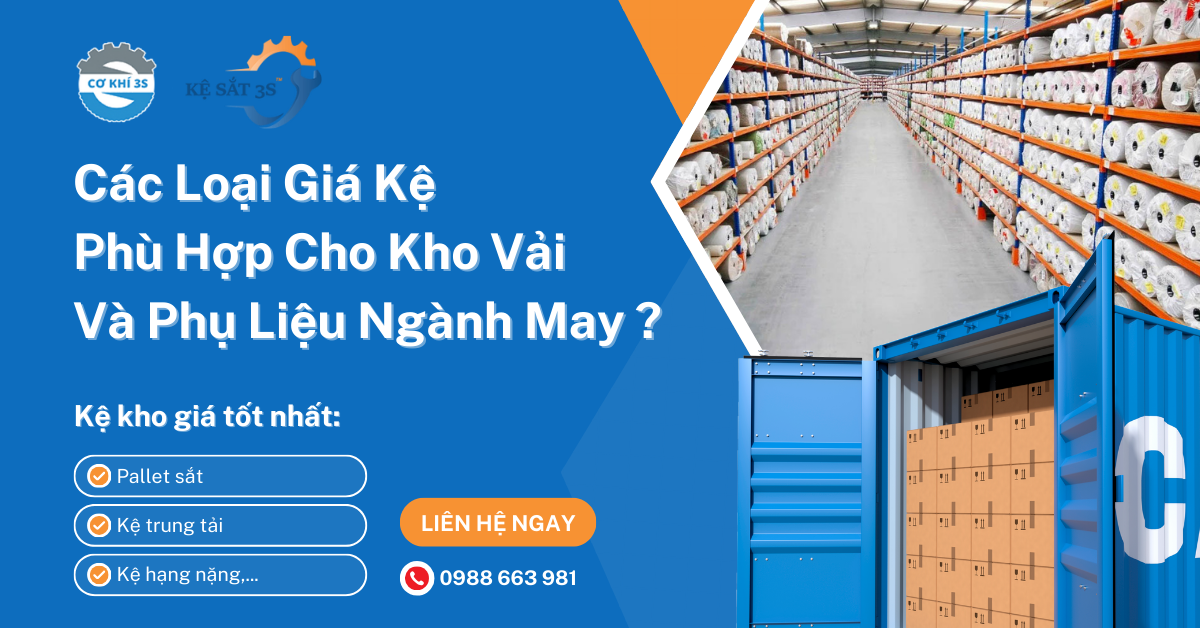 Các Loại Giá Kệ Phù Hợp Cho Kho Vải Và Phụ Liệu Ngành May ?